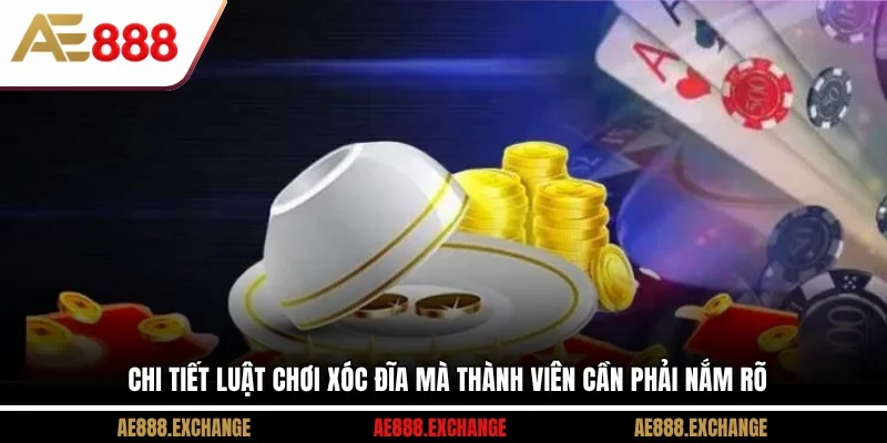 Chi tiết luật chơi xóc đĩa mà thành viên cần phải nắm rõ 