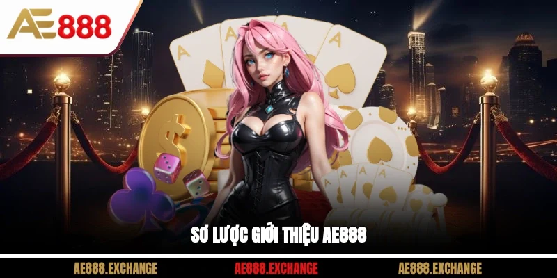 Sơ lược giới thiệu AE888
