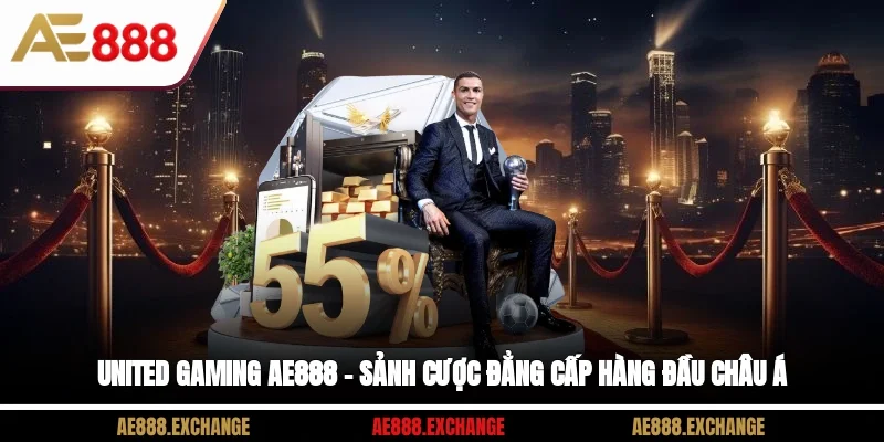 United Gaming AE888 – Sảnh Cược Đẳng Cấp Hàng Đầu Châu Á